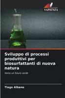 Sviluppo di processi produttivi per biosurfattanti di nuova natura: Verso un futuro verde (Italian Edition) 6206825000 Book Cover