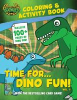 Time For... Dino Fun! Coloring & Activity Book Vol. 1 | 100+ Pages of Coloring, Mazes, Word Searches & More | Ages 3 - 10 1960413015 Book Cover