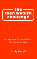 The Teen Wealth Challenge (Financial Education) B0FNCRK9M7 Book Cover