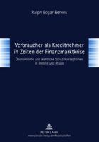 Verbraucher ALS Kreditnehmer in Zeiten Der Finanzmarktkrise: Oekonomische Und Rechtliche Schutzkonzeptionen in Theorie Und Praxis 3631630123 Book Cover