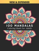 100 Mandalas Coloring Book For Adults: A stress-relieving & relaxation coloring pages, featuring beautiful mandalas to color for any skill level B08QWTYKLW Book Cover