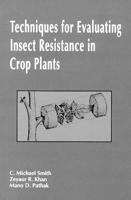 Techniques of Evaluating Insect Resistance in Crop Plants 0873718569 Book Cover