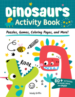 Dinosaurs Activity Book: Puzzles, Games, Coloring Pages, and More! 1641243961 Book Cover
