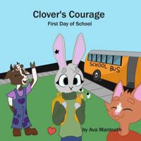 Clover's Courage: First Day Of School B0FC33KWDZ Book Cover
