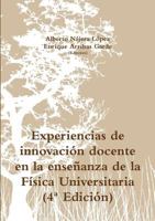 Experiencias de innovación docente en la enseñanza de la Física Universitaria (4ª Edición) 132625328X Book Cover