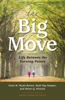 The Big Move: Life Between the Turning Points 0253020646 Book Cover