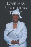 Love Has Something to Say 1524576719 Book Cover