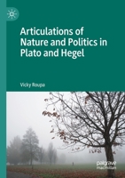 Articulations of Nature and Politics in Plato and Hegel 3030521265 Book Cover