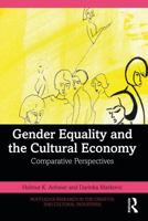 Gender Equality and the Cultural Economy: Comparative Perspectives 1032848111 Book Cover