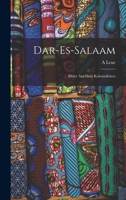 Dar-Es-Salaam: Bilder Aus Dem Kolonialleben - Primary Source Edition 1019143657 Book Cover