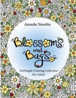 Blossoms and Bugs: ZenTangle Coloring Book for Adults 1539957357 Book Cover