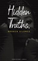 Hidden Truths, Broken Silence 1777276004 Book Cover