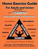 Home Exercise Guide for Adults & Seniors Plus Diabetes Exercise Precautions & Benefits: Fitness Series: Lost Temple Fitness & Rehab: Fitness Series Plus Diabetes Exercise Risks and Benfits 1726777197 Book Cover