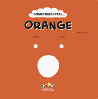 Sometimes I Feel Orange 1911689134 Book Cover