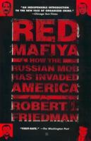 Red Mafiya: How the Russian Mob Has Invaded America