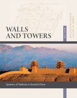 Walls and Towers: Systems of Defense in Ancient China 162774021X Book Cover