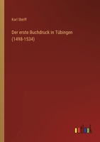 Der erste Buchdruck in Tübingen (1498-1534) 3368547682 Book Cover