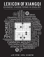 Lexicon of Xiangqi (Chinese Chess) Terms in English 9574347079 Book Cover