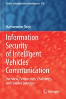 Information Security of Intelligent Vehicles Communication: Overview, Perspectives, Challenges, and Possible Solutions 9811622191 Book Cover