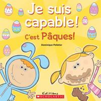 Je suis capable ! : c'est Pâques! 1443143308 Book Cover