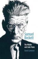 Samuel Beckett: The Middle and Later Years 1910996297 Book Cover