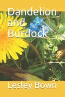 Dandelion and Burdock B09CRM4P9Q Book Cover