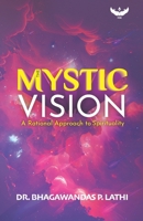 The Mystic Vision: A Rational Approach to Spirituality B0FHVTYNTL Book Cover