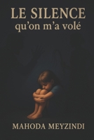 Le silence qu'on m'a volé (French Edition) B0FFH5HSZ2 Book Cover