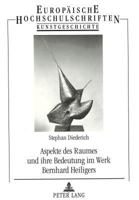 Aspekte Des Raumes Und Ihre Bedeutung Im Werk Bernhard Heiligers 3631329318 Book Cover