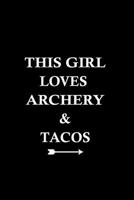 This Girl Loves Archery & Tacos: A 6x9 Inch Matte Softcover Journal Notebook With 120 Blank Lined Pages And A Funny Cover Slogan 1670919072 Book Cover