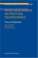 Recent Developments on Structural Equation Models: Theory and Applications (Mathematical Modelling: Theory and Applications) 9048165490 Book Cover
