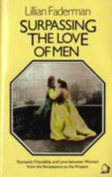 Surpassing the Love of Men: Romantic Friendship and Love Between Women from the Renaissance to the Present 0688003966 Book Cover