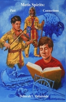 Metis Spirits: Past Connections 1778110525 Book Cover
