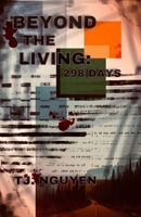 BEYOND THE LIVING: 298 DAYS B0C12QQDJD Book Cover