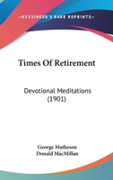 Times of Retirement; Devotional Meditations 1016508670 Book Cover