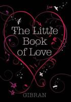 Kahlil Gibran's Little Book of Love 1851686274 Book Cover