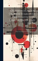 Untersuchungen Über Die Stabilität Der Elastischen Linie in Ebene Und Raum: Unter Verschiedenen Grenzbedingungen (German Edition) 1019975768 Book Cover