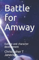 Battle For Amway: Outline And Character Development 143823760X Book Cover