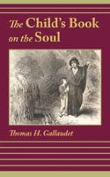 The Child's Book On the Soul: Two Parts in One 1599251167 Book Cover