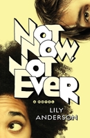 Not Now, Not Ever: A Novel 1250851130 Book Cover