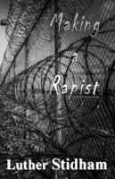 Making a Rapist 0986390240 Book Cover