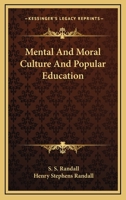 Mental and moral culture and popular education 1163091251 Book Cover