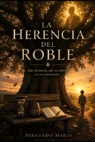 La Herencia del Roble: Hay herencias que no caben en un testamento (Crónicas del Roble) (Spanish Edition) B0H8JMCJX6 Book Cover