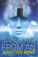 Thoughts From An Addicted Mind B09T34924F Book Cover