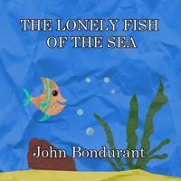 The Lonely Fish of the Sea 1097754464 Book Cover