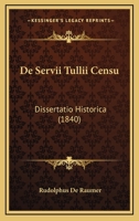 De Servii Tullii Censu (1840) 1160062307 Book Cover