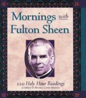 Mornings With Fulton Sheen: 120 Holy Hour Readings 0867168420 Book Cover