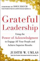 Grateful Leadership:  Using the Power of Acknowledgment to Engage All Your People and Achieve Superior Results 0071799524 Book Cover