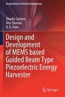 Design and Development of MEMS based Guided Beam Type Piezoelectric Energy Harvester 9811606080 Book Cover