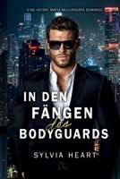 In den Fängen des Bodyguards: Eine heiße Second Chance Mafia Milliardärs Romanze (Mafia Milliardäre) (German Edition) B0FL7FF4X6 Book Cover